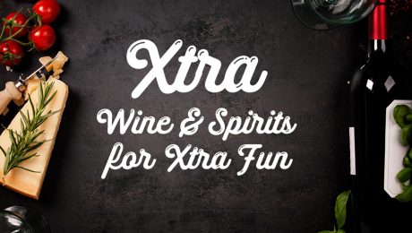 Xtra Wine & Spirits for Xtra Fun
