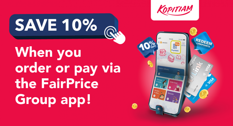 Save 10% when you order and pay via the FairPrice Group app at selected Kopitiam outlets