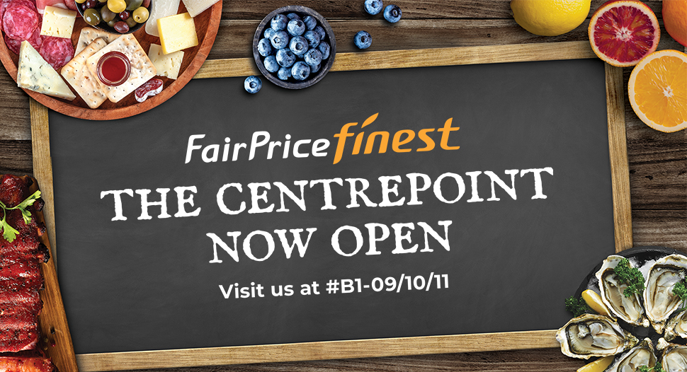 FairPrice Finest The Centrepoint is now OPEN!