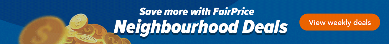 Save more with FairPrice Neighbourhood Deals